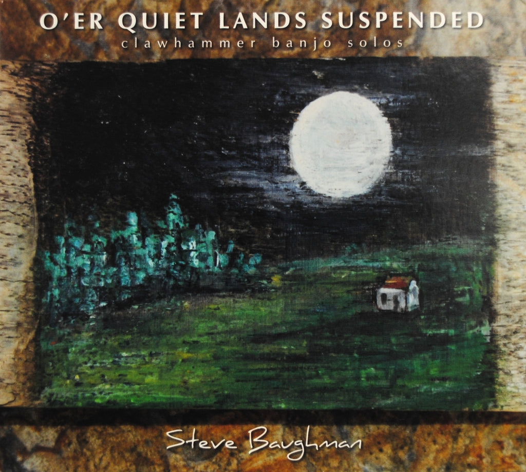 Steve Baughman - O'er Quiet Lands Suspended CD